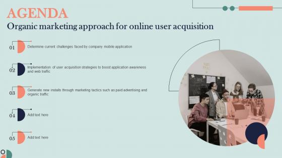 Agenda Organic Marketing Approach For Online User Acquisition