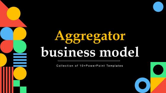 Aggregator Business Model Powerpoint Ppt Template Bundles