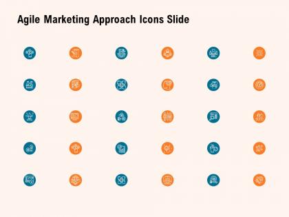 Agile marketing approach icons slide ppt powerpoint presentation file
