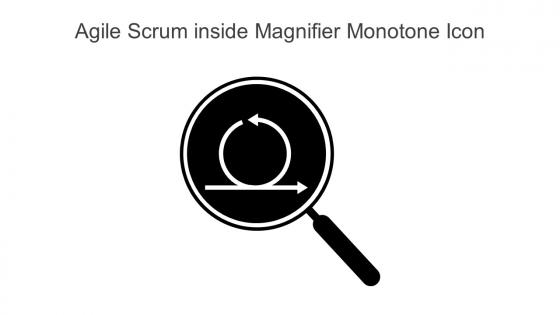 Agile Scrum Inside Magnifier Monotone Icon In Powerpoint Pptx Png And Editable Eps Format