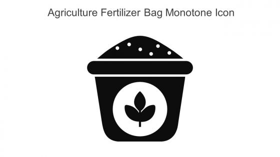 Agriculture Fertilizer Bag Monotone Icon In Powerpoint Pptx Png And Editable Eps Format