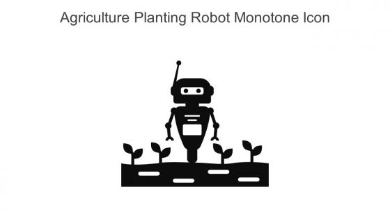 Agriculture Planting Robot Monotone Icon In Powerpoint Pptx Png And Editable Eps Format