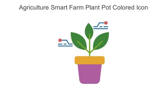 Agriculture Smart Farm Plant Pot Colored Icon In Powerpoint Pptx Png And Editable Eps Format