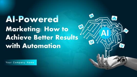 AI Powered Marketing How To Achieve Better Results With Automation PowerPoint Presentation Slides AI CD