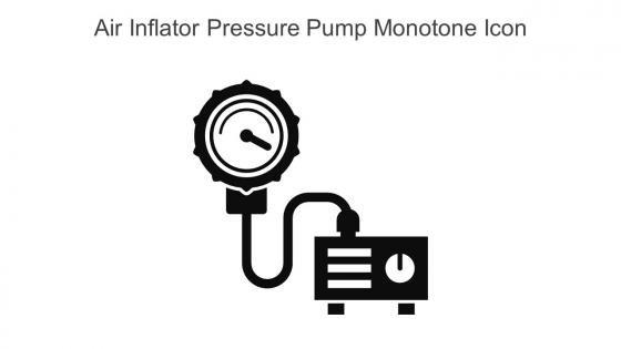 Air Inflator Pressure Pump Monotone Icon In Powerpoint Pptx Png And Editable Eps Format