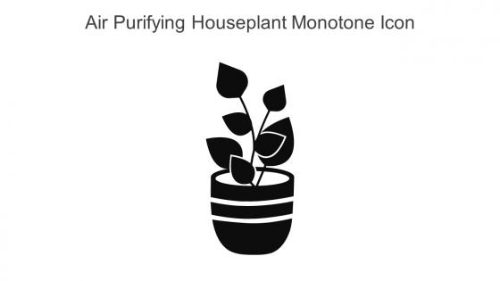 Air Purifying Houseplant Monotone Icon In Powerpoint Pptx Png And Editable Eps Format
