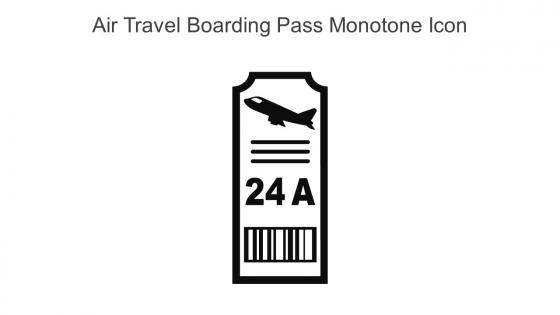 Air Travel Boarding Pass Monotone Icon In Powerpoint Pptx Png And Editable Eps Format
