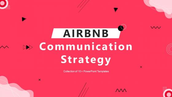 Airbnb Communication Strategy Powerpoint PPT Template Bundles