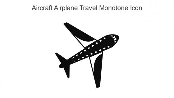 Aircraft Airplane Travel Monotone Icon In Powerpoint Pptx Png And Editable Eps Format