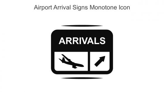 Airport Arrival Signs Monotone Icon In Powerpoint Pptx Png And Editable Eps Format