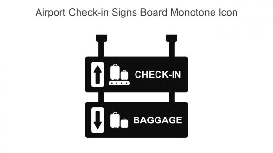Airport Check In Signs Board Monotone Icon In Powerpoint Pptx Png And Editable Eps Format