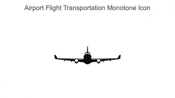 Airport Flight Transportation Monotone Icon In Powerpoint Pptx Png And Editable Eps Format