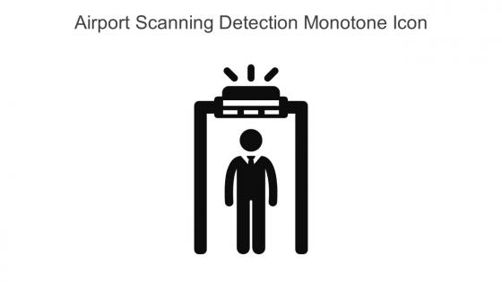 Airport Scanning Detection Monotone Icon In Powerpoint Pptx Png And Editable Eps Format