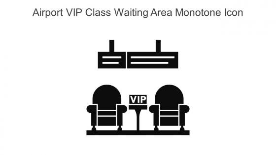 Airport VIP Class Waiting Area Monotone Icon In Powerpoint Pptx Png And Editable Eps Format