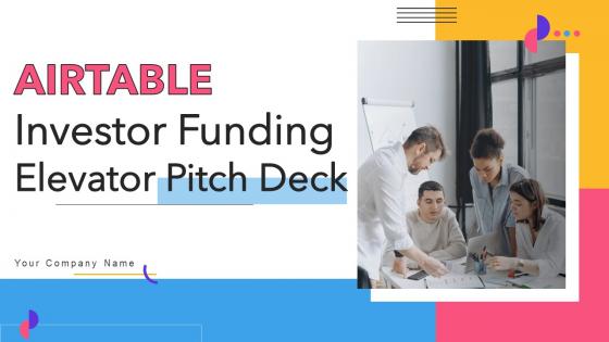 Airtable Investor Funding Elevator Pitch Deck Ppt Template
