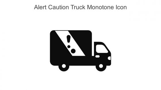 Alert Caution Truck Monotone Icon In Powerpoint Pptx Png And Editable Eps Format