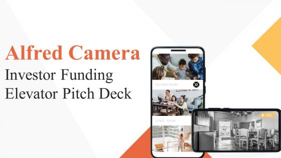 Alfred Camera Investor Funding Elevator Pitch Deck PPT Template