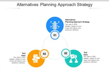 Alternatives planning approach strategy ppt powerpoint presentation ideas template cpb