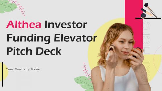 Althea Investor Funding Elevator Pitch Deck Powerpoint Presentation Slides