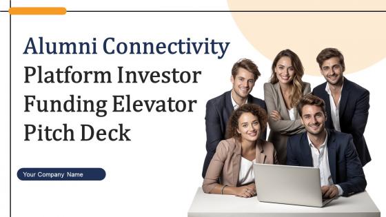 Alumni Connectivity Platform Investor Funding Elevator Pitch Deck Ppt Template