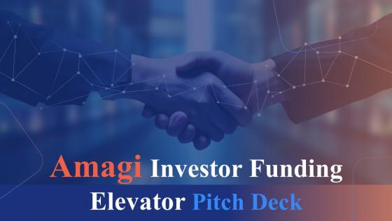Amagi Investor Funding Elevator Pitch Deck Ppt Template