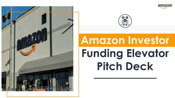 Amazon investor funding elevator pitch deck ppt template