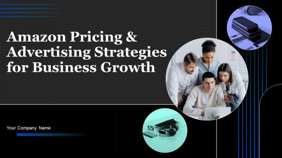 Amazon Pricing And Advertising Strategies For Business Growth Powerpoint Presentation Slides Strategy CD V