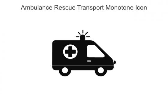 Ambulance Rescue Transport Monotone Icon In Powerpoint Pptx Png And Editable Eps Format