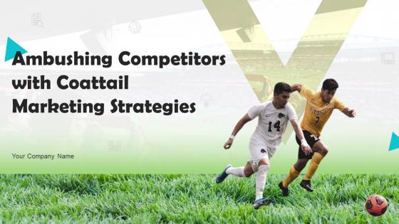 Ambushing Competitors With Coattail Marketing Strategies Powerpoint Presentation Slides MKT CD V