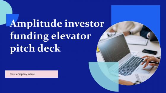 Amplitude Investor Funding Elevator Pitch Deck Ppt Template