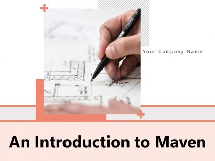 An Introduction To Maven Powerpoint Presentation Slides