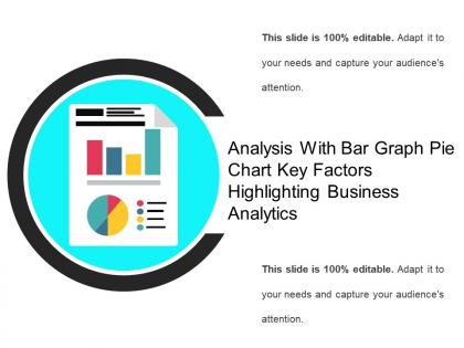 Analysis with bar graph pie chart key factors highlighting business analytics