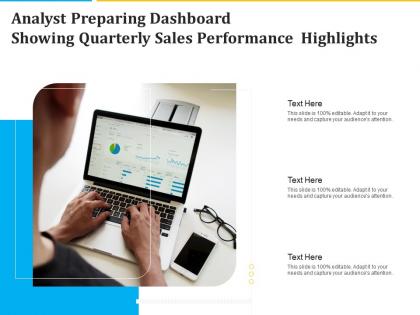 Analyst preparing dashboard showing quarterly sales performance highlights