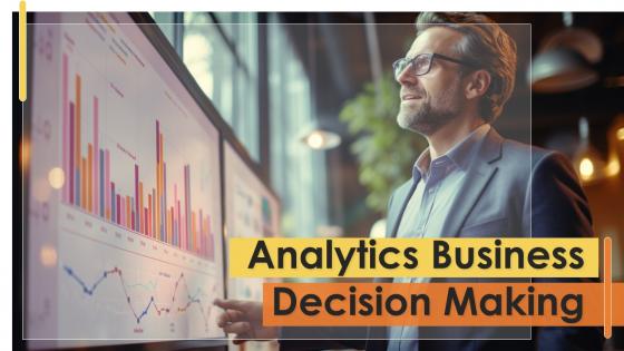 Analytics Business Decision Making Powerpoint Presentation And Google Slides ICP