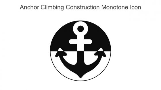 Anchor Climbing Construction Monotone Icon In Powerpoint Pptx Png And Editable Eps Format