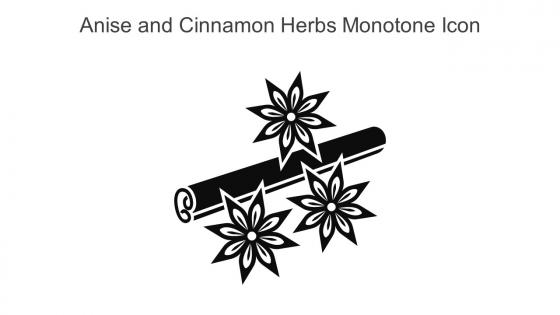 Anise And Cinnamon Herbs Monotone Icon In Powerpoint Pptx Png And Editable Eps Format