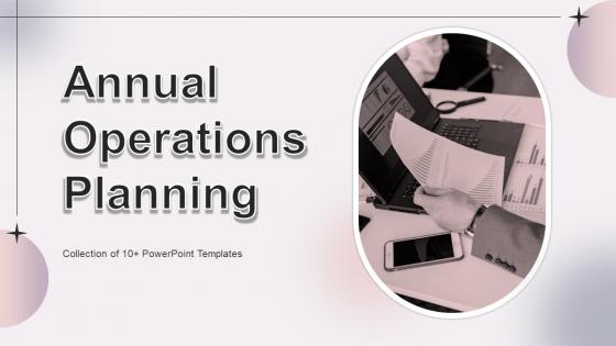 Annual Operations Planning Powerpoint Ppt Template Bundles
