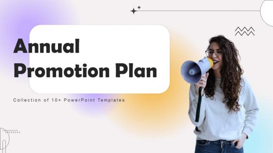 Annual Promotion Plan Powerpoint Ppt Template Bundles