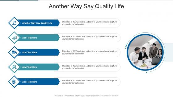Another Way Say Quality Life In Powerpoint And Google Slides Cpb
