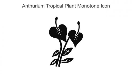 Anthurium Tropical Plant Monotone Icon In Powerpoint Pptx Png And Editable Eps Format