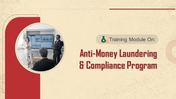 Anti Money Laundering and Compliance Program Training Ppt