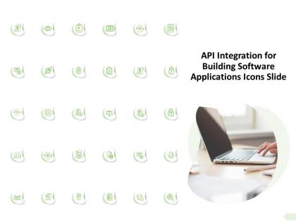 Api integration for building software applications icons slide ppt inspiration