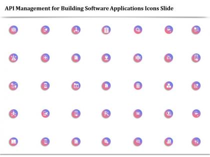 Api management for building software applications icons slide ppt backgrounds