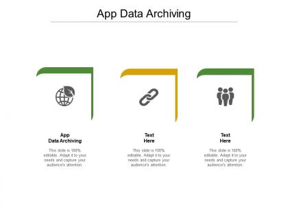 App data archiving ppt powerpoint presentation layouts ideas cpb