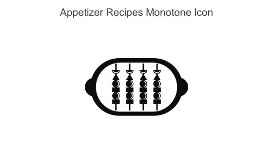 Appetizer Recipes Monotone Icon In Powerpoint Pptx Png And Editable Eps Format
