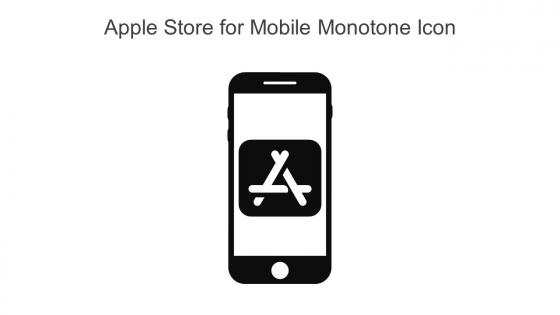 Apple Store For Mobile Monotone Icon In Powerpoint Pptx Png And Editable Eps Format