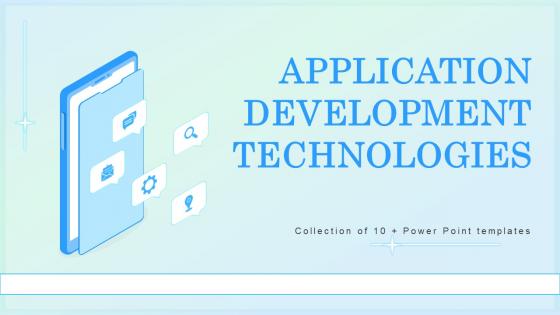 Application Development Technologies Powerpoint Ppt Template Bundles