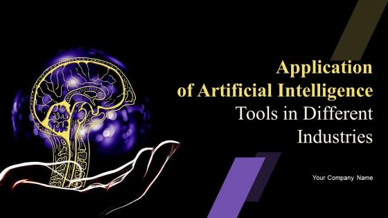 Application Of Artificial Intelligence Tools In Different Industries Powerpoint Presentation Slides AI CD V