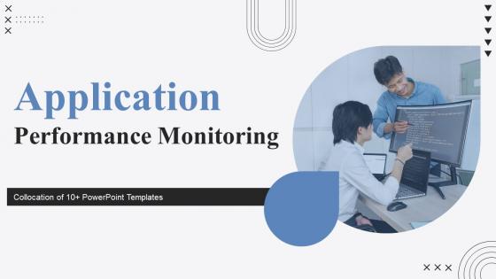 Application Performance Monitoring Powerpoint Ppt Template Bundles