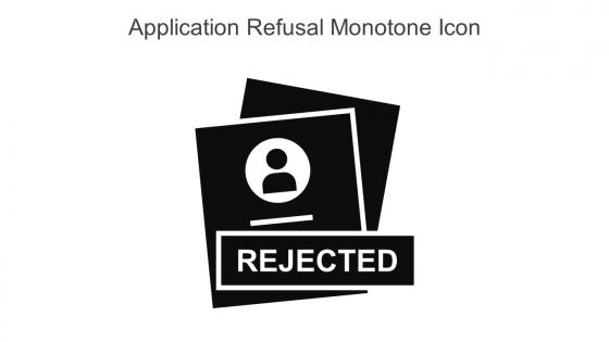 Application Refusal Monotone Icon In Powerpoint Pptx Png And Editable Eps Format